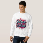 Glaube an dich selbst Inspirations-Sweatshirt Sweatshirt (Vorne ganz)