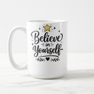 Glaube an dich selbst inspirierender Kaffeebecher Kaffeetasse