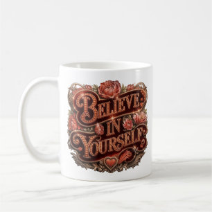 Glaube an dich selbst, kaffeetasse