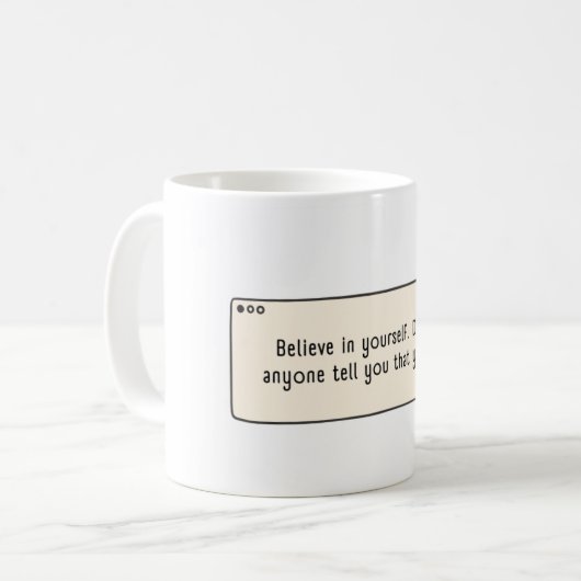 Glaube an dich selbst kaffeetasse (Vorderseite Links)