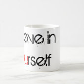 Glaube an dich selbst kaffeetasse (Mittel)