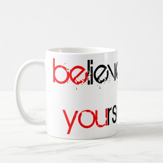Glaube an dich selbst kaffeetasse (Links)