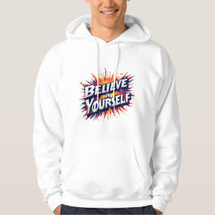 Glaube an dich selbst Kapuzenpullover Hoodie