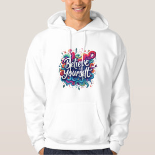 Glaube an dich selbst Kapuzenpullover Inspirierend Hoodie
