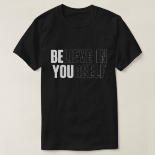Glaube an dich selbst, kühnes Motivations-Shirt T-Shirt