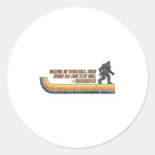 Glaube an dich selbst lustiger Sasquatch Bigfoot Runder Aufkleber