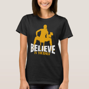 Glaube an dich selbst Mädchen Bizeps Frauen Workou T-Shirt