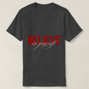 Glaube an dich selbst Motivations-T-Shirt-Zitat T-Shirt