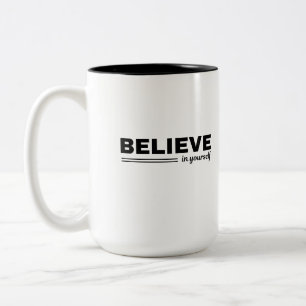 Glaube an dich selbst Motivations-Tasse Zweifarbige Tasse