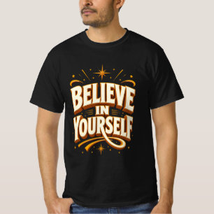 Glaube an dich selbst Motivations-Typografie-T-Shi T-Shirt