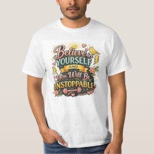 Glaube an dich selbst Motivations-Zitat T-Shirt