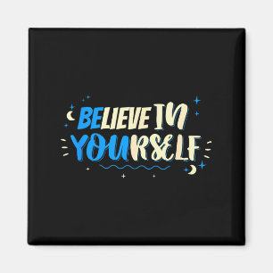 Glaube an dich selbst Motivationsspruch Zitat Desi Magnet