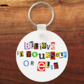 Glaube an dich selbst - oder an dich! schlüsselanhänger (Vorderseite)