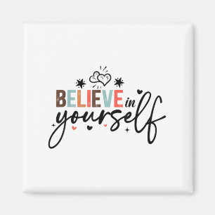 Glaube an dich selbst Positive Nachricht Motiviere Magnet