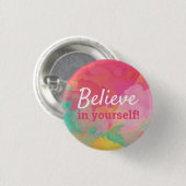 Glaube an dich selbst Positives Zitat Wasserfarbe Button (Vorne & Hinten)