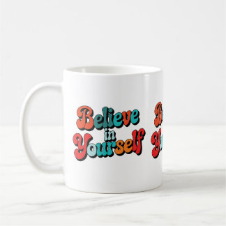 Glaube an dich selbst Retro-Motivationszitat Typog Kaffeetasse
