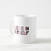 Glaube an dich selbst (rosa, schwarz und grau) kaffeetasse (Vorderseite Links)