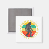 Glaube an dich selbst Sasquatch Lustiger Motivatio Magnet (Vorderseite/Rückseite)