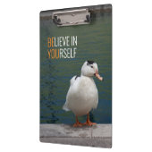 Glaube an dich selbst - SEID DU Inspirationsduck Klemmbrett (Links)