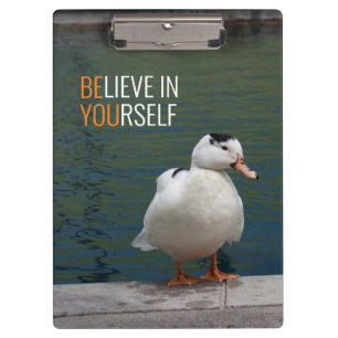 Glaube an dich selbst - SEID DU Inspirationsduck Klemmbrett