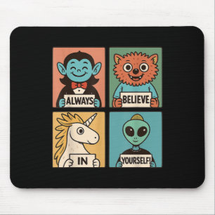 Glaube an dich selbst_ Süßes Monster & Alien Mousepad