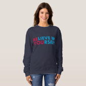 Glaube an dich selbst sweatshirt (Vorne ganz)
