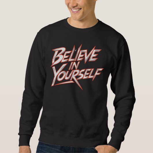 Glaube an dich selbst sweatshirt (Vorderseite)
