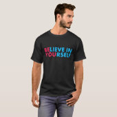 Glaube an dich selbst T-Shirt (Vorne ganz)