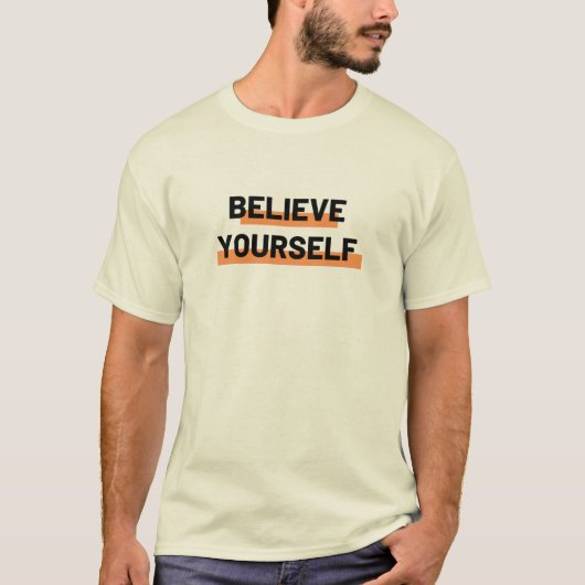 Glaube an dich selbst T-Shirt (Vorderseite)