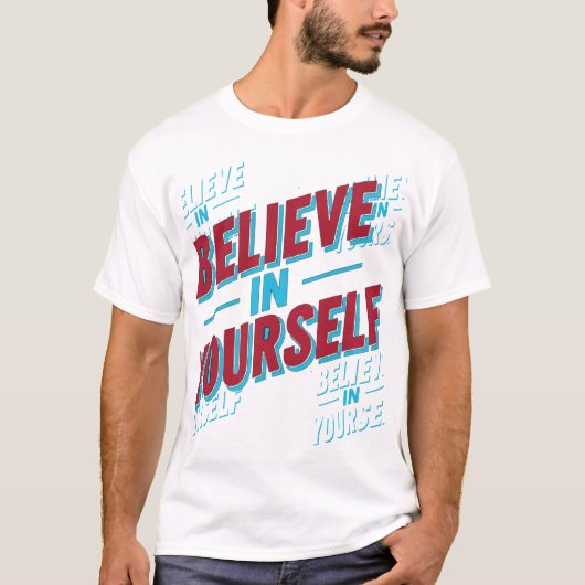 Glaube an dich selbst T-Shirt (Vorderseite)