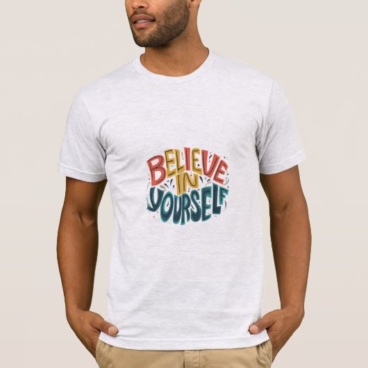 Glaube an dich selbst T-Shirt (Vorderseite)