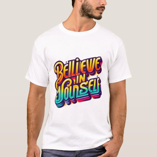Glaube an dich selbst T-Shirt (Vorderseite)