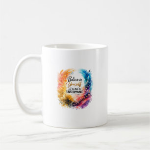 Glaube an dich selbst Unaufhaltsame abstrakte Kuns Kaffeetasse