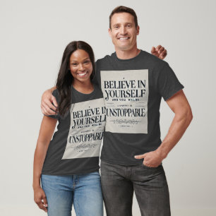 Glaube an dich selbst - unaufhaltsame Motivation T-Shirt