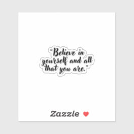 "Glaube an dich selbst und an alles, was du bist" Aufkleber