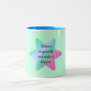Glaube an dich selbst und schaffe es Tasse