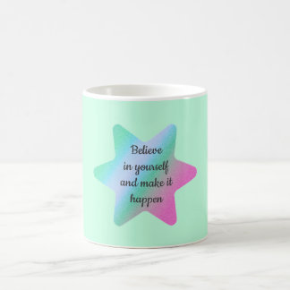 Glaube an dich selbst und schaffe es Tasse