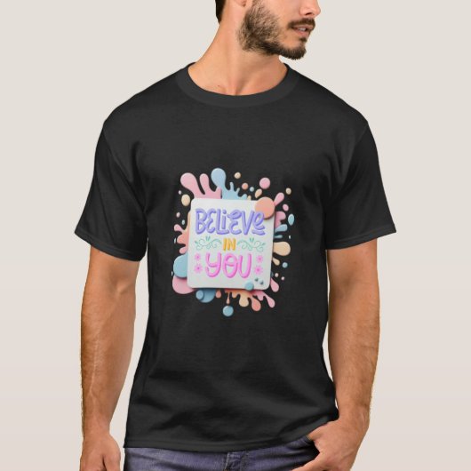 Glaube an dich T-Shirt (Vorderseite)