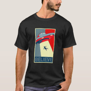 Glaube an die Entführung der Alien im Weltraum dur T-Shirt