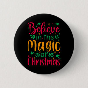 Glaube an die Magie der Weihnachten frohe Weihnach Button