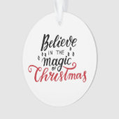 Glaube an die Magie der Weihnachtszeit Ornament (Vorderseite)