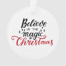 Glaube an die Magie der Weihnachtszeit Ornament