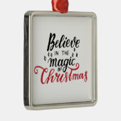 Glaube an die Magie der Weihnachtszeit Ornament Aus Metall (Rechts)