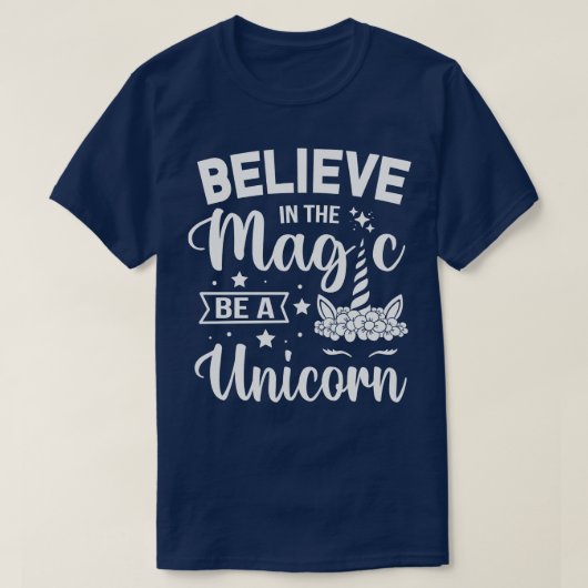 Glaube an die Magie sei ein Einhorn T-Shirt (Design vorne)