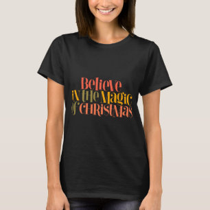 Glaube an die Magie von Weihnachten im Retro-Stil T-Shirt