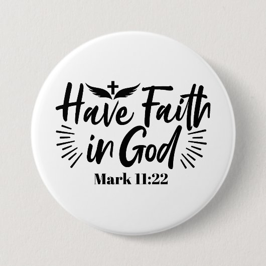 Glaube an Gott Mark 11:22 Inspiration Zitat Button (Vorderseite)