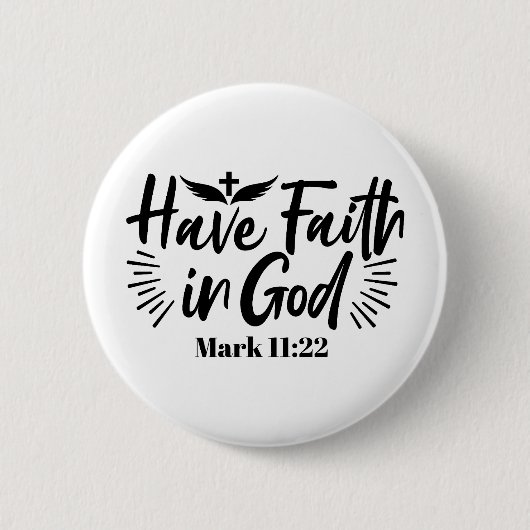 Glaube an Gott Mark 11:22 Inspiration Zitat Button (Vorderseite)