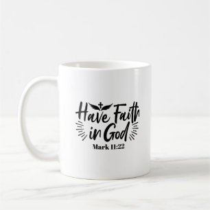 Glaube an Gott Mark 11:22 Inspiration Zitat Kaffeetasse