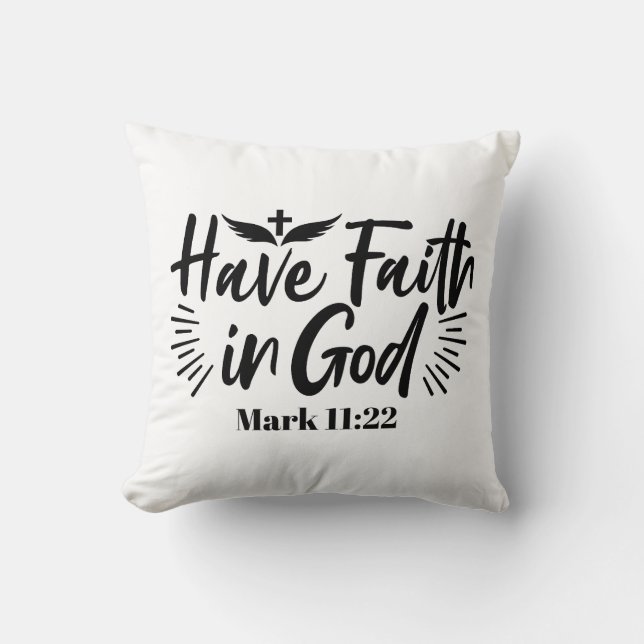 Glaube an Gott Mark 11:22 Inspiration Zitat Kissen (Vorderseite)