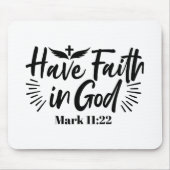 Glaube an Gott Mark 11:22 Inspiration Zitat Mousepad (Vorne)